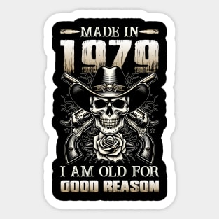 Made In 1979 I'm Old For Good Reason Sticker